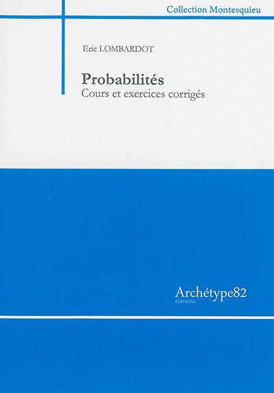 Probabilités : cours et exercices corrigés