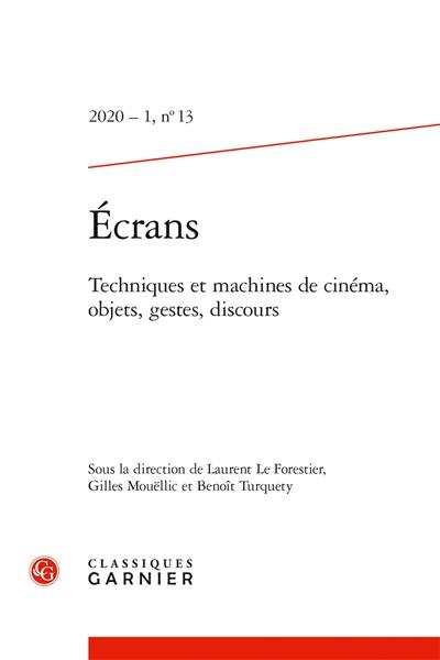 Revue Ecrans, n° 13. Techniques et machines de cinéma, objets, gestes, discours