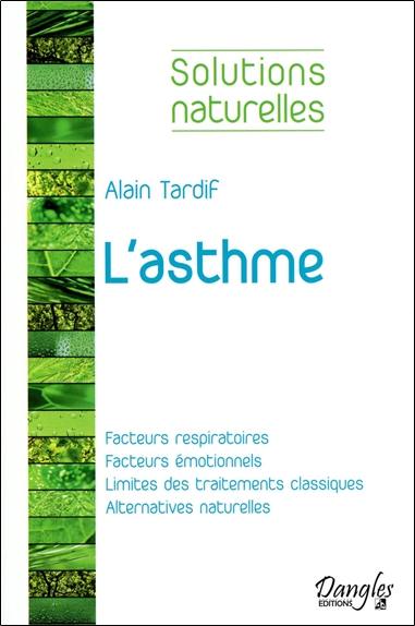 L'asthme : facteurs respiratoires, facteurs émotionnels, limites des traitements classiques, alternatives naturelles