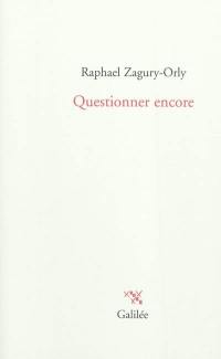 Questionner encore