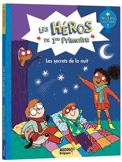 Les héros de 1re primaire. Les secrets de la nuit : niveau lecture 1