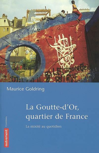 La Goutte-d'Or, quartier de France : la mixité au quotidien