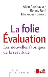 La folie évaluation : les nouvelles fabriques de la servitude