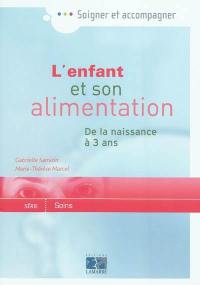 L'enfant et son alimentation : de la naissance à 3 ans