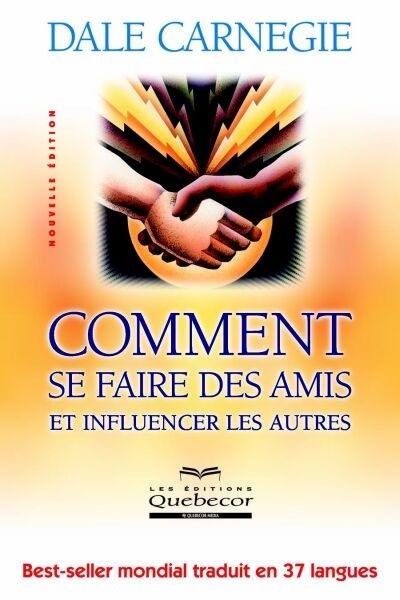 Comment se faire des amis et influencer les autres