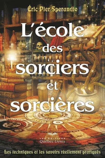 L'école des sorciers et sorcières : les techniques et les savoirs réellement pratiqués