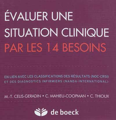 Evaluer une situation clinique par les 14 besoins : classifications des résultats (NOC-CRSI) et des diagnostics infirmiers (NANDA-International)