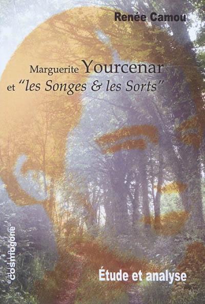 Marguerite Yourcenar et Les songes & les sorts