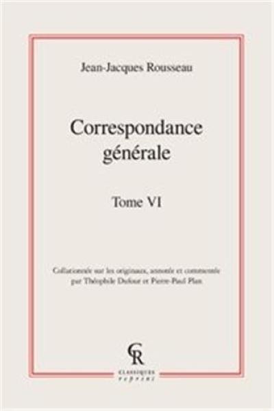 Correspondance générale. Vol. 06