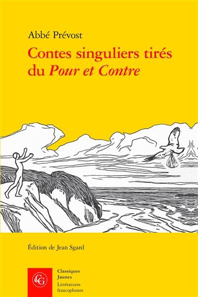 Contes singuliers tirés du Pour et contre