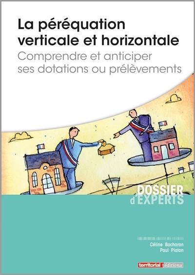 La péréquation verticale et horizontale : comprendre et anticiper ses dotations ou prélèvements