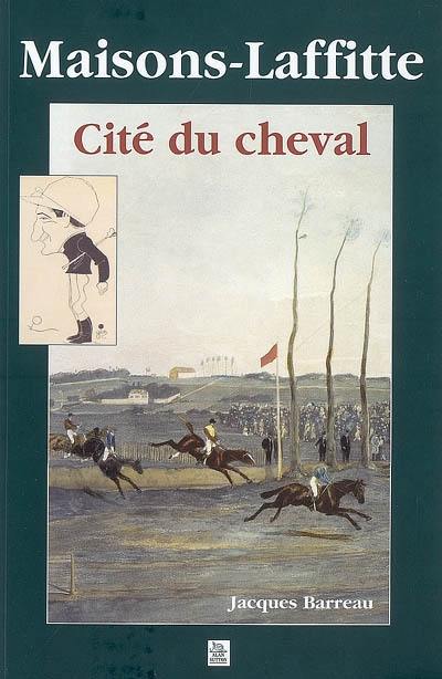 Maisons-Laffitte : cité du cheval