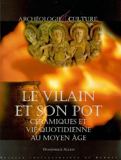 Le vilain et son pot : céramiques et vie quotidienne au Moyen Age