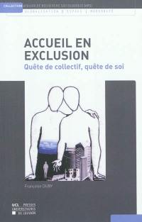 Accueil en exclusion : quête de collectif, quête de soi