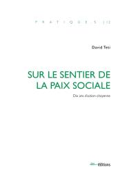 Sur le sentier de la paix sociale : dix ans d'action citoyenne