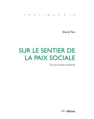 Sur le sentier de la paix sociale : dix ans d'action citoyenne