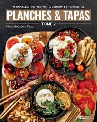 Planches & Tapas, tome 2 : 75 nouvelles recettes pour le bonheur d’être ensemble