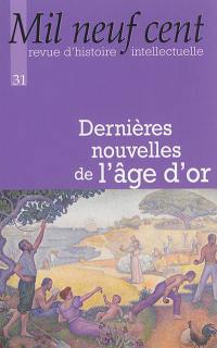 Mil neuf cent, n° 31. Dernières nouvelles de l'âge d'or : entre passé et futur