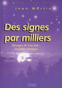 Des signes par milliers : messages de l'au-delà, un prêtre témoigne