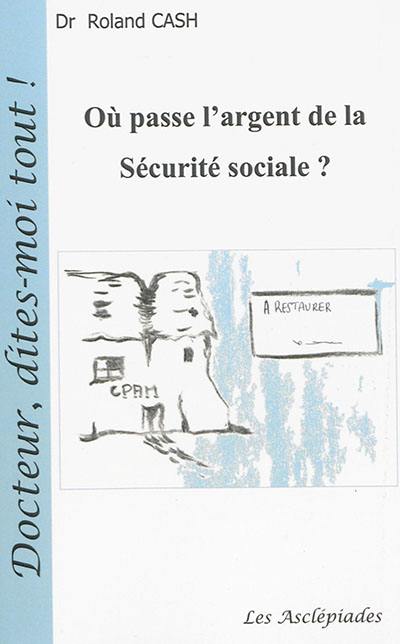 Où passe l'argent de la Sécurité sociale ?