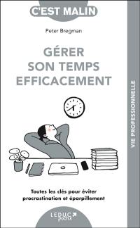 Gérer son temps efficacement : toutes les clés pour éviter procrastination et éparpillement