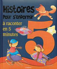 Histoires pour s'endormir : à raconter en 5 minutes