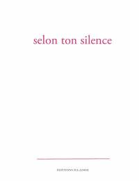 Selon ton silence