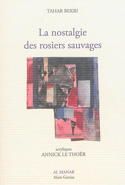 La nostalgie des rosiers sauvages