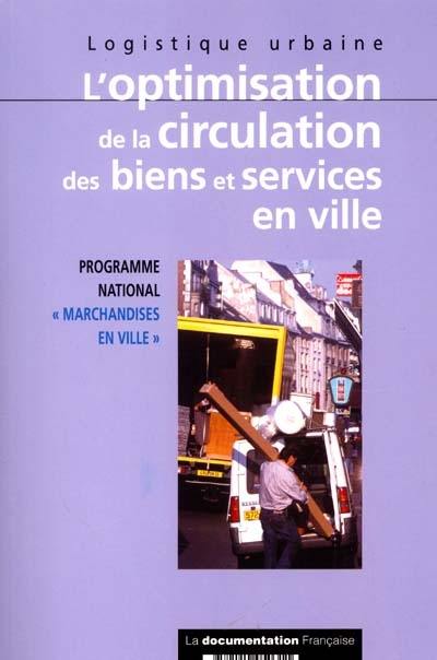 L'optimisation de la circulation des biens et services en ville : logistique urbaine