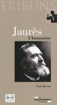 Jaurès : l'humaniste