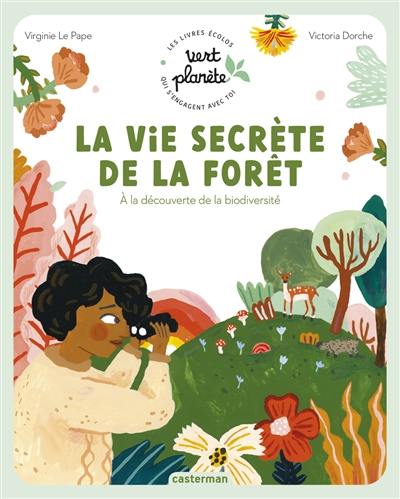 La vie secrète de la forêt : à la découverte de la biodiversité