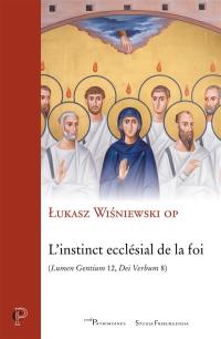 L'instinct ecclésial de la foi : lumen gentium 12, dei verbum 8