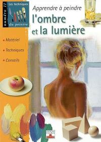 Apprendre à peindre l'ombre et la lumière : matériel, techniques, conseils