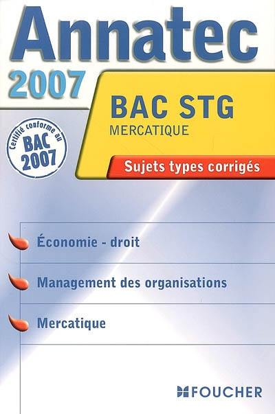 Economie-droit, management des organisations, mercatique, bac STG mercatique : sujets types corrigés