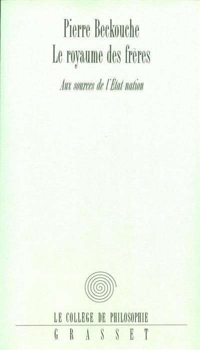 Le royaume des frères : aux sources de l'Etat-nation