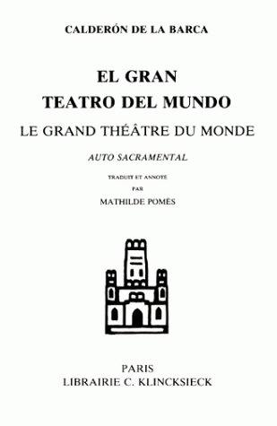 El gran teatro del mundo. Le grand théâtre du monde