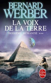 Troisième humanité. Vol. 3. La voix de la Terre