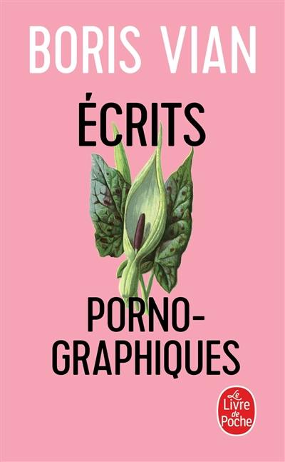 Ecrits pornographiques. Utilité d'une littérature érotique