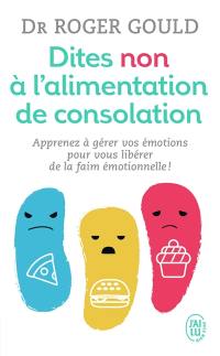 Dites non à l'alimentation de consolation : apprenez à gérer vos émotions pour vous libérer de la faim émotionnelle