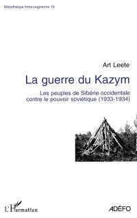 La guerre du Kazym : les peuples de Sibérie occidentale contre le pouvoir soviétique (1933-1934)