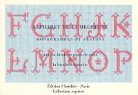 Alphabet de la brodeuse : monogrammes et festons : pour la broderie point de croix et la broderie blanche