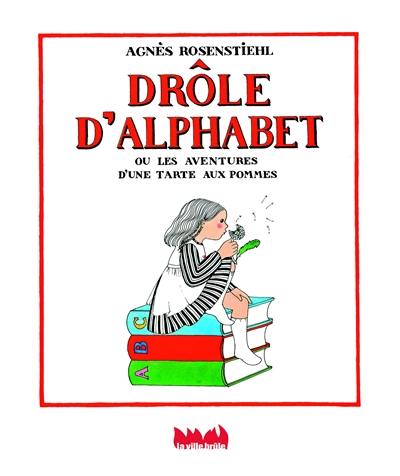 Drôle d'alphabet ou Les aventures d'une tarte aux pommes