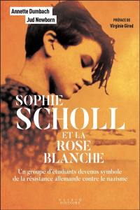 Sophie Scholl et la Rose blanche : un groupe d'étudiants devenus symbole de la résistance allemande contre le nazisme