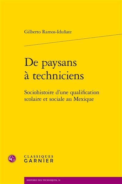 De paysans à techniciens : sociohistoire d'une qualification scolaire et sociale au Mexique