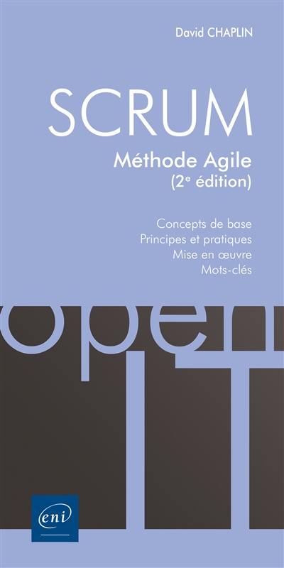 Scrum : méthode agile : concepts de base, principes et pratiques, mise en oeuvre, mots-clés