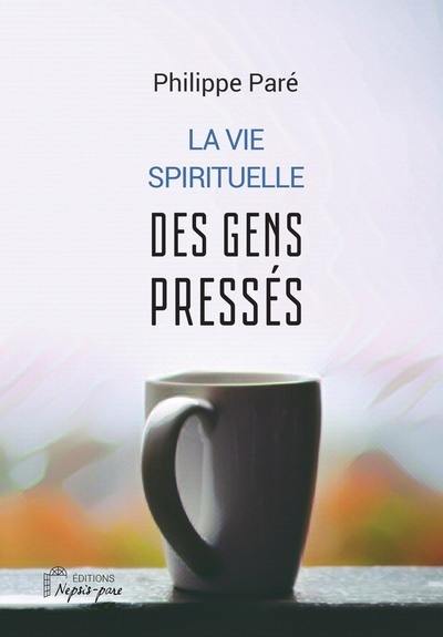 La vie spirituelle des gens pressés