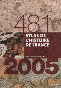 Atlas de l'histoire de France : 481-2005