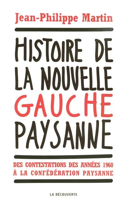 Histoire de la nouvelle gauche paysanne : des contestations des années 1960 à la Confédération paysanne