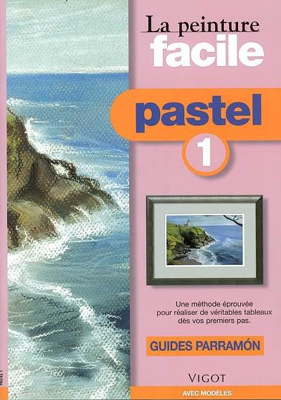 La peinture facile : pastel, 1