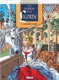 A la recherche de la licorne. Vol. 1. La blessure et le baume